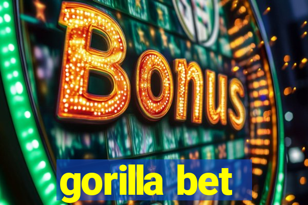 gorilla bet